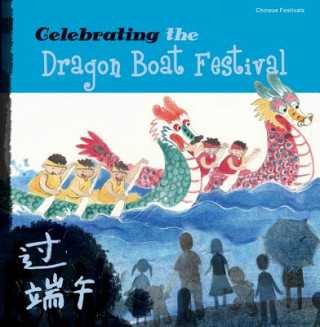 Книга Celebrating the Dragon Boat Festival Sanmu Tang