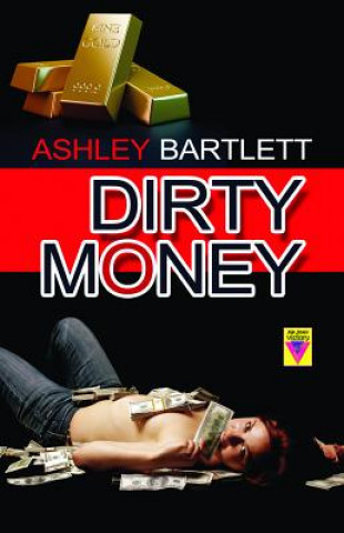 Kniha Dirty Money Ashley Bartlett