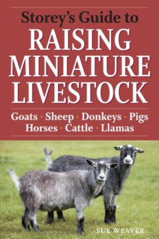 Książka Storey's Guide to Raising Miniature Livestock Sue Weaver