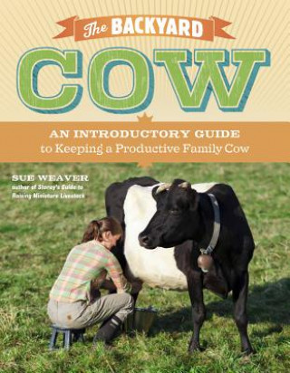 Kniha Backyard Cow Sue Weaver