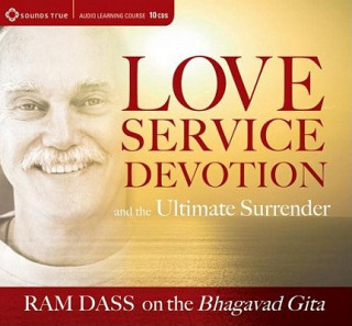 Audio  Love, Service, Devotion, and the Ultimate Surrender Ram Dass