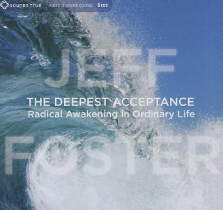 Hanganyagok Deepest Acceptance Jeff Foster