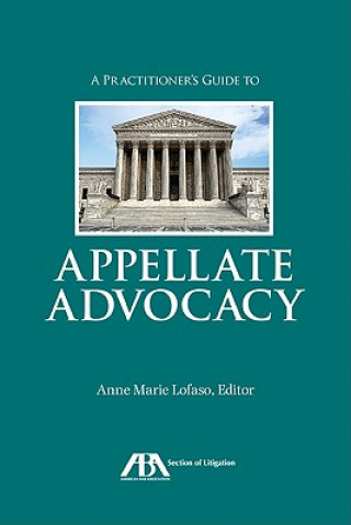 Książka Practitioner's Guide to Appellate Advocacy Anne Marie Lofaso