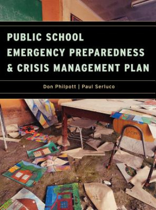 Kniha Public School Emergency Preparedness and Crisis Management Plan Don Philpott