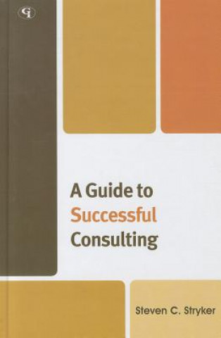 Livro Guide to Successful Consulting Steven C. Stryker