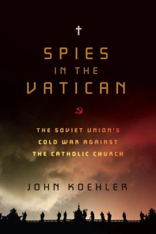 Książka Spies in the Vatican John O. Koehler