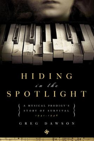 Knjiga Hiding in the Spotlight Greg Dawson