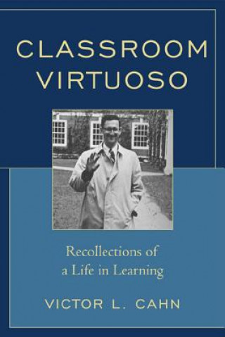 Książka Classroom Virtuoso Victor L. Cahn