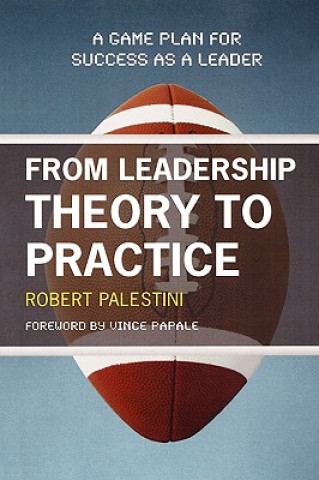 Książka From Leadership Theory to Practice Robert H. Palestini