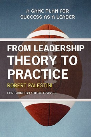 Könyv From Leadership Theory to Practice Robert H. Palestini