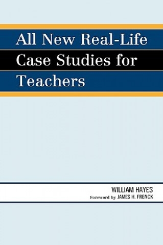 Kniha All New Real-Life Case Studies for Teachers William Hayes