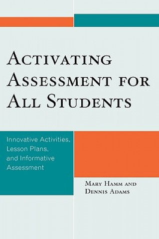 Könyv Activating Assessment for All Students Mary Hamm