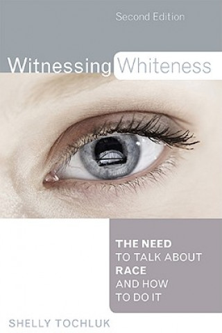 Kniha Witnessing Whiteness Shelly Tochluk