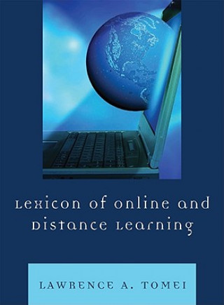Knjiga Lexicon of Online and Distance Learning Lawrence A. Tomei