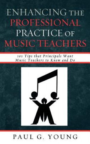Könyv Enhancing the Professional Practice of Music Teachers Paul G. Young