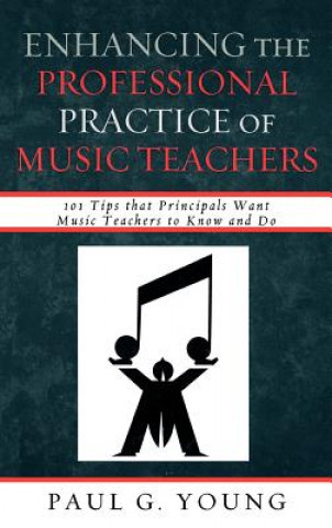 Kniha Enhancing the Professional Practice of Music Teachers Paul G. Young