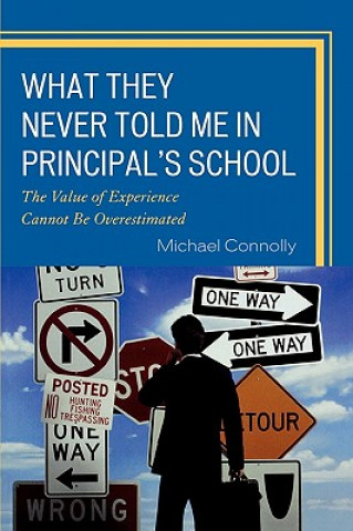 Kniha What They Never Told Me in Principal's School Michael Connolly