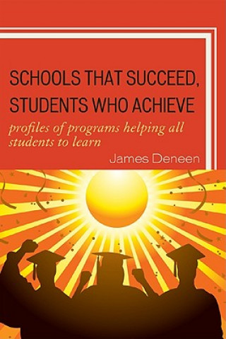 Carte Schools That Succeed, Students Who Achieve James Deneen