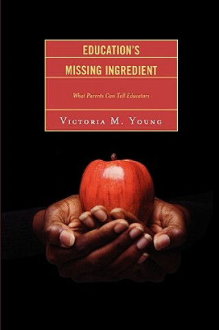 Kniha Education's Missing Ingredient Victoria M. Young