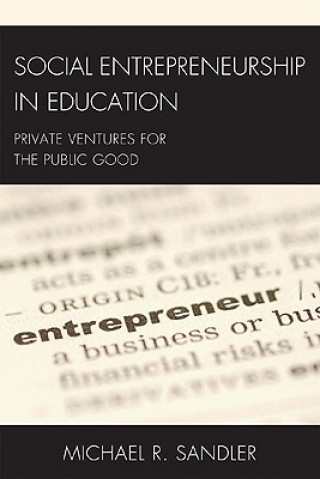 Könyv Social Entrepreneurship in Education Michael R. Sandler