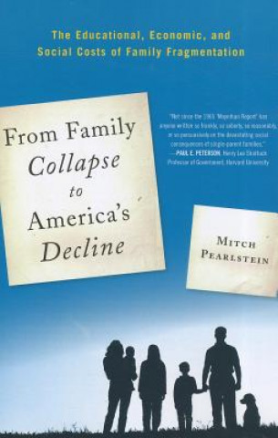 Carte From Family Collapse to America's Decline Mitch Pearlstein