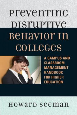 Книга Preventing Disruptive Behavior in Colleges Howard Seeman