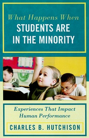 Carte What Happens When Students Are in the Minority Charles B. Hutchison