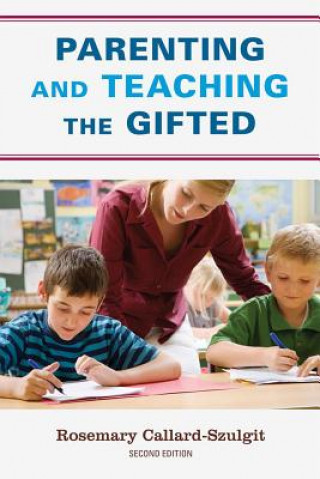Könyv Parenting and Teaching the Gifted Rosemary Callard-Szulgit