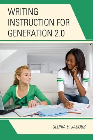 Kniha Writing Instruction for Generation 2.0 Gloria E. Jacobs