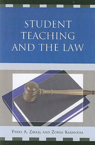 Könyv Student Teaching and the Law Perry A. Zirkel