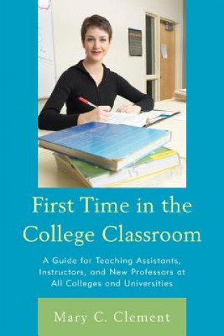 Book First Time in the College Classroom Mary C. Clement