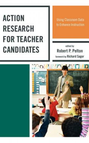 Book Action Research for Teacher Candidates Robert P. Pelton