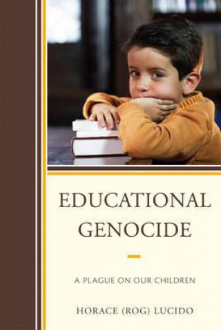 Knjiga Educational Genocide Horace 'Rog' Lucido