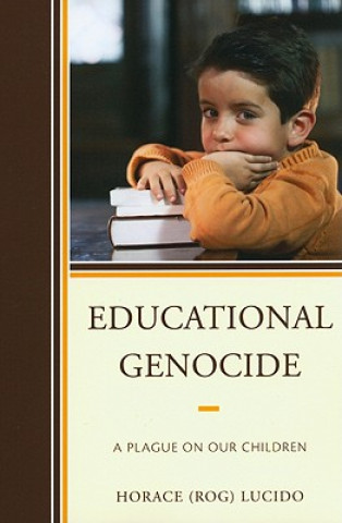 Knjiga Educational Genocide Horace 'Rog' Lucido