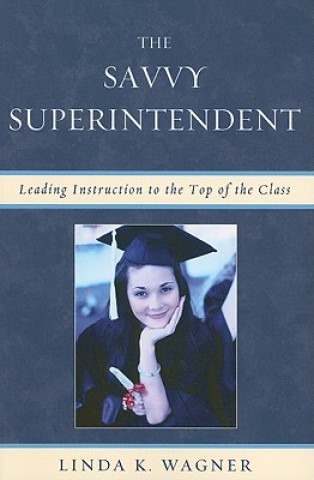 Livre Savvy Superintendent Linda K. Wagner