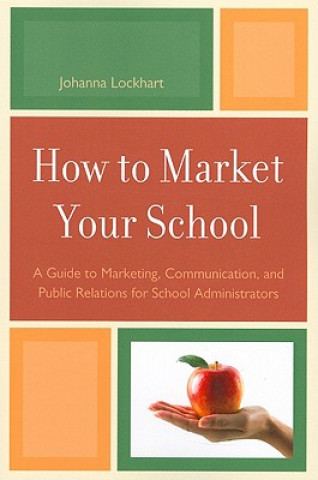Könyv How to Market Your School Johanna M. Lockhart