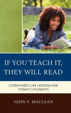 Kniha If You Teach It, They Will Read John V. MacLean