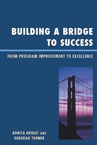 Книга Building a Bridge to Success Bonita M. Drolet