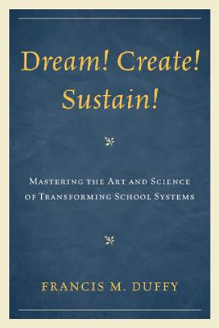 Carte Dream! Create! Sustain! Francis M. Duffy