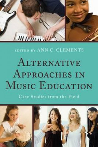 Livre Alternative Approaches in Music Education Ann Clements