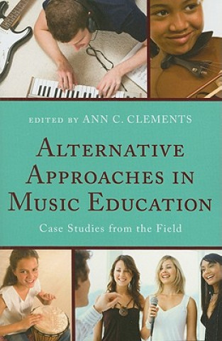 Kniha Alternative Approaches in Music Education Ann C. Clements