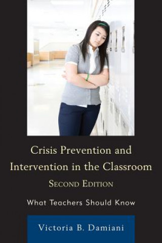 Книга Crisis Prevention and Intervention in the Classroom Victoria B. Damiani