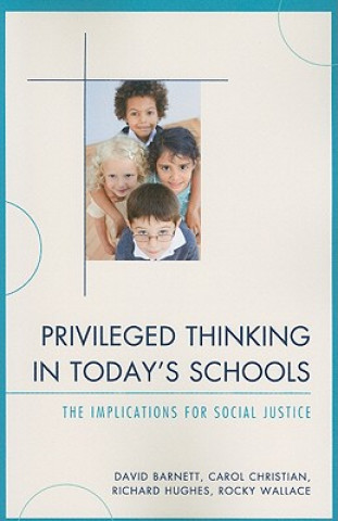 Kniha Privileged Thinking in Today's Schools David Barnett