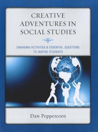 Carte Creative Adventures in Social Studies Daniel R. Peppercorn