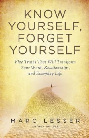 Libro Know Yourself, Forget Yourself Marc Lesser