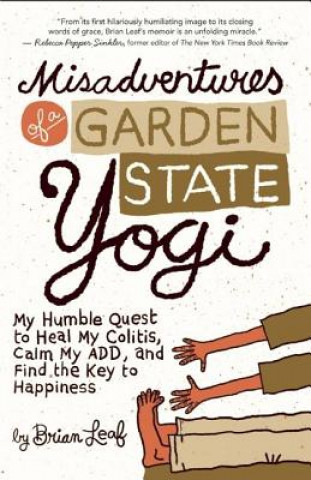 Könyv Misadventures of a Garden State Yogi Brian Leaf