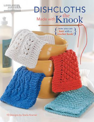 Kniha Dishcloths Made with the Knook Starla Kramer
