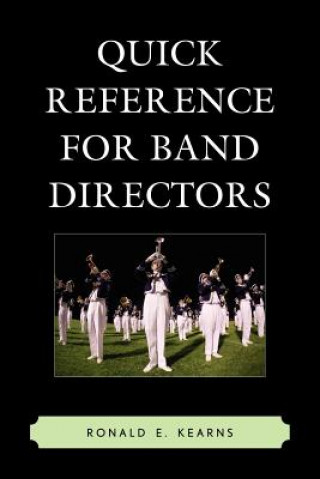 Libro Quick Reference for Band Directors Ronald E. Kearns