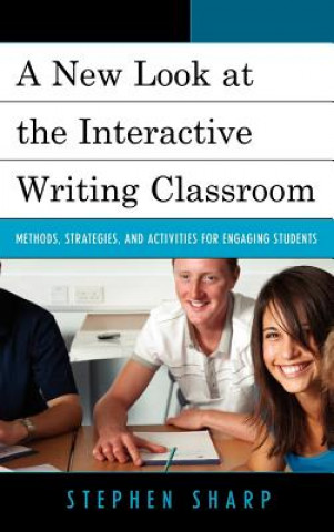 Könyv New Look at the Interactive Writing Classroom Stephen Sharp