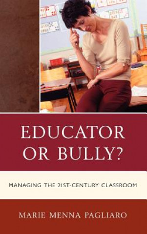 Könyv Educator or Bully? Marie Pagliaro